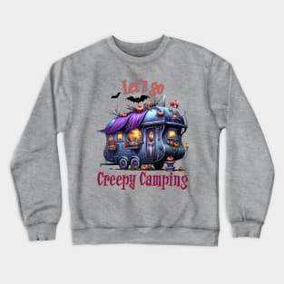 Let's Go Creepy Camping Crewneck Sweatshirt